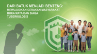 DARI BATUK MENJADI BENTENG MEWUJUDKAN GERAKAN MASYARAKAT BUKA MATA DAN SIAGA TUBERKULOSIS